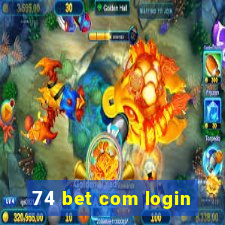 74 bet com login